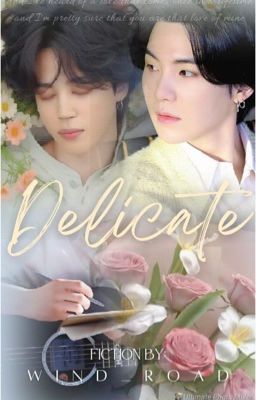 Delicate || YM || [Completed]