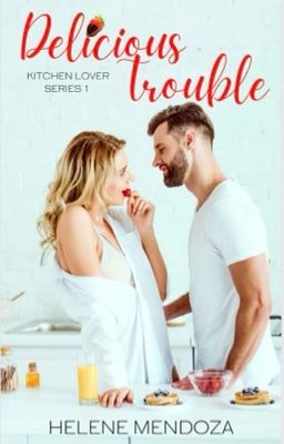 DELICIOUS TROUBLE (Kitchen Lover Series 1)