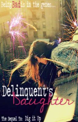 Delinquent's Daughter *A Hole's Fanfiction*