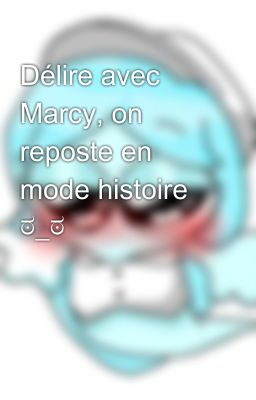 Délire avec Marcy, on reposte en mode histoire ಠ_ಠ