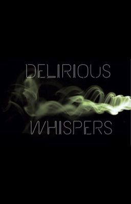 Delirious Whispers