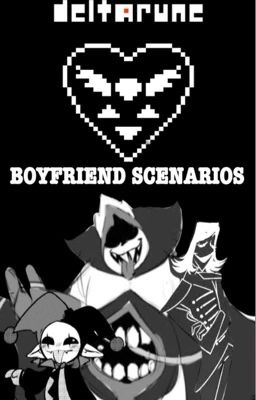 ❤️💗DeltaRune Boyfriend Scenarios💗❤️