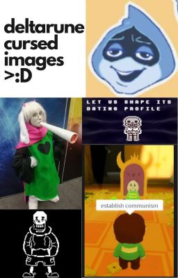 Deltarune Cursed Images (and memes) (and some Undertale)