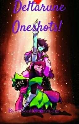 Deltarune Oneshots! ♡ 