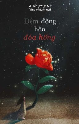 Đêm Đông Hôn Đóa Hồng - Khương Lãm Nguyệt