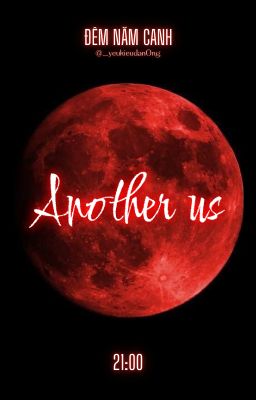 (Đêm năm canh | 21:00) NutPer ✗ Another us