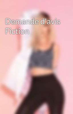 Demande d'avis Fiction