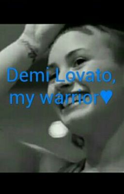 Demi Lovato, my warrior♥