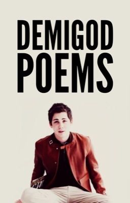 Demigod Poems (Percy Jackson Fan Fiction)