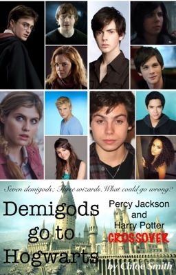 Demigods go to Hogwarts: Percy Jackson and Harry Potter CROSSOVER