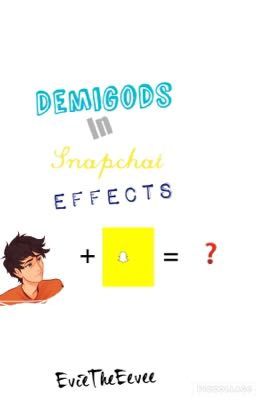 Demigods in snapchat effects (Percy Jackson) [Hiatus]