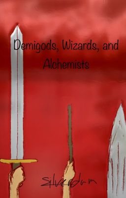 Demigods, Wizards, and Alchemists