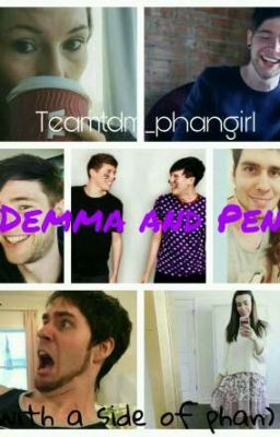 Demma and Pen (With A Side Of Phan)