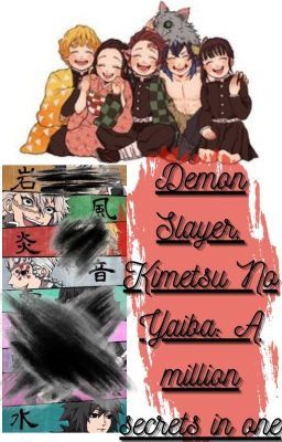 Demon Slayer, Kimetsu No Yaiba: A million secrets in one soul