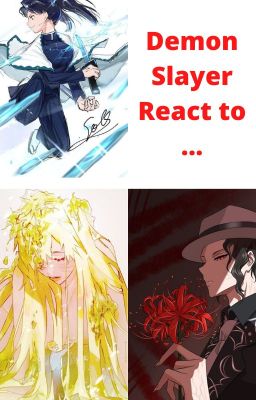 Demon Slayer react to ...