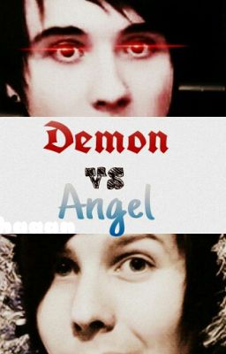 Demon VS Angel (Phan) ***EDITING