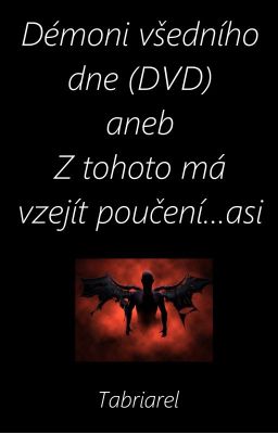 Démoni všedního dne (DVD) aneb Z tohoto má vzejít poučení...asi