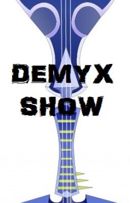 DEMYX SHOW