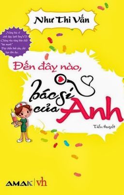 Đến đây nào, bác sĩ của anh