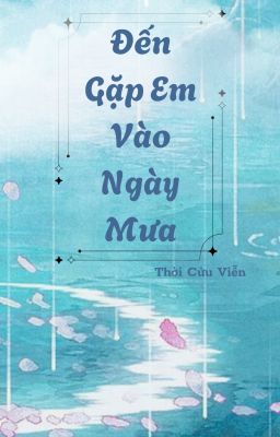 ĐẾN GẶP EM VÀO NGÀY MƯA