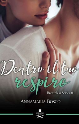 Dentro il tuo respiro (Disponibile in ebook e cartaceo)