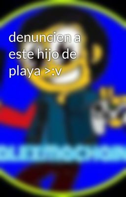 denuncien a este hijo de playa >:v