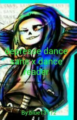 depresse dance sans x dance reader