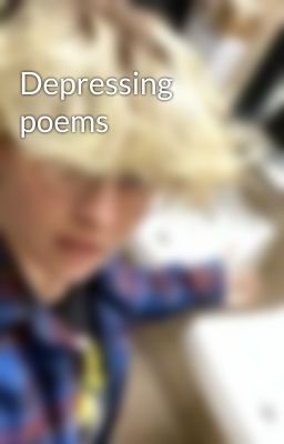 Depressing poems