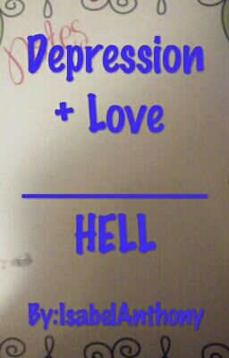 Depression + Love = Hell