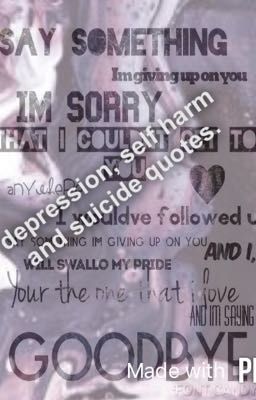 Depression, Self Harm and Suicide quotes.