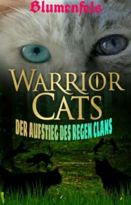 Der Aufstieg des Regen Clans    (*PAUSIERT*)    Warrior Cats FF