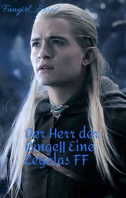 Der Herr der Ringe|| Eine Legolas FF ❌