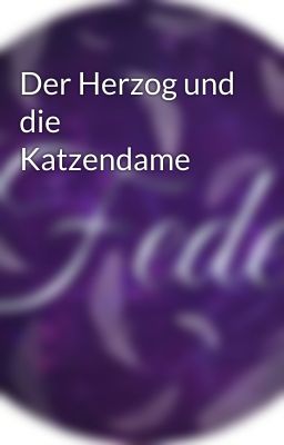 Der Herzog und die Katzendame