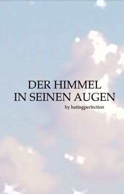 Der Himmel in seinen Augen