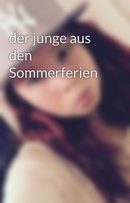 der junge aus den Sommerferien