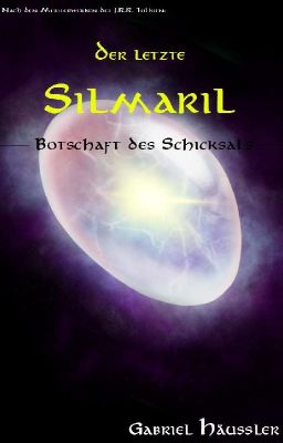 Der letzte Silmaril II: Botschaft des Schicksals