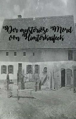 Der mysteriöse Mord von Hinterkaifeck 