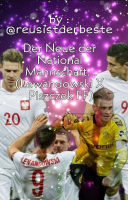 Der Neue der National Mannschaft.. || ---> Piszczek X Lewandowski FF