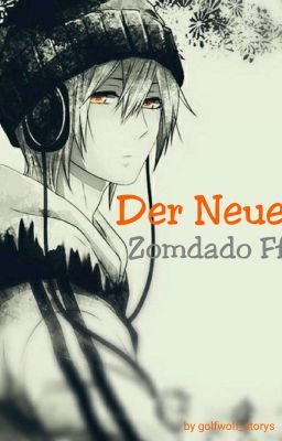 Der Neue ~ Zomdado Ff