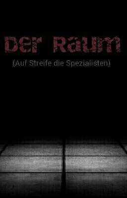 Der Raum (Auf Streife/die Spezialisten)