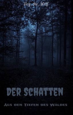 Der Schatten - Aus den Tiefen des Waldes