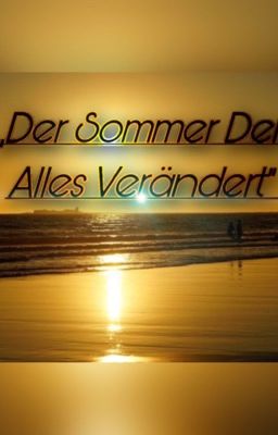 Der Sommer der alles Verändert 