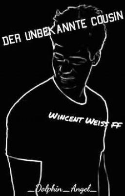 Der unbekannte Cousin (Wincent Weiss FF)