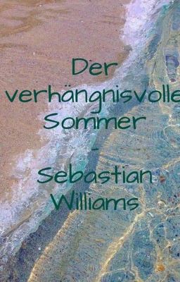 Der verhängnisvolle Sommer - Sebastian Williams