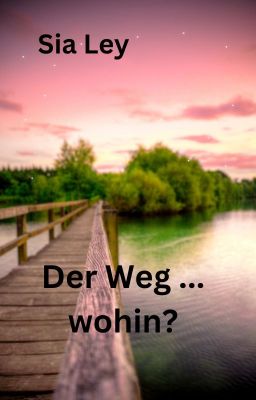 Der Weg ... wohin?