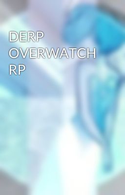 DERP OVERWATCH RP