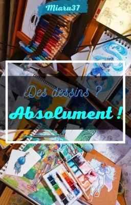 Des dessins ? Absolument ! (Artbook 4)