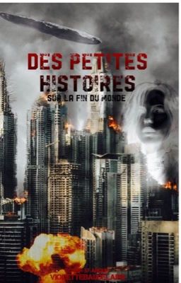 Des petites histoires sur la fin du monde