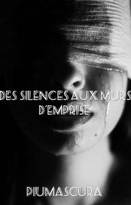 Des silences aux murs d'emprise