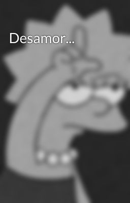 Desamor...